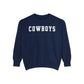 Cowboys Comfort Colors Sweatshirt, Varsity Style Cowboys Crewneck