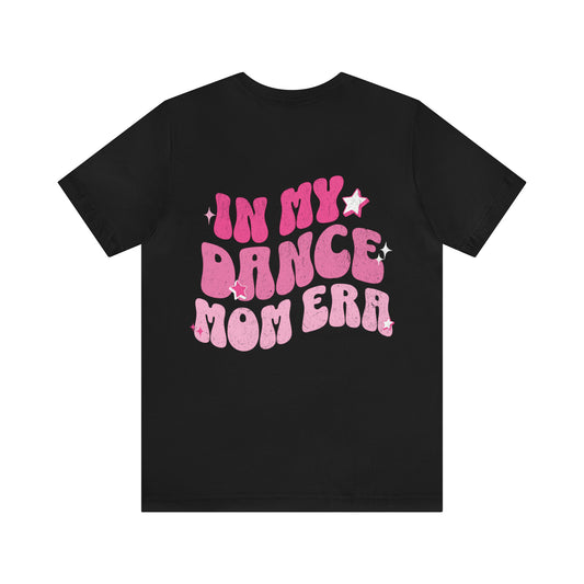 North Star Dance Mom Era Tee | In My Dance Mom Era Tee Bella + Canvas Tee | Front & Back Print