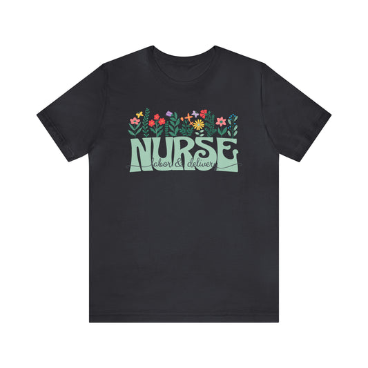 Labor & Delivery Nurse Floral T-Shirt