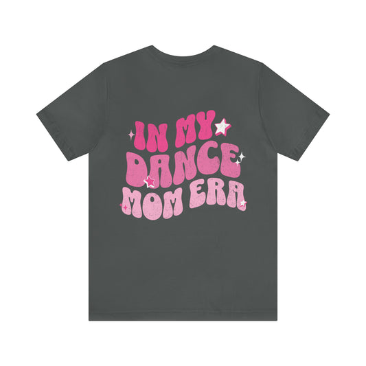 North Star Dance Mom Era Tee | In My Dance Mom Era Tee Bella + Canvas Tee | Front & Back Print