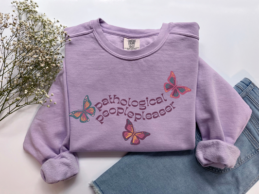 Pathological People Pleaser Comfort Colors Crewneck, You're Losing Me Inspired Sweatshirt