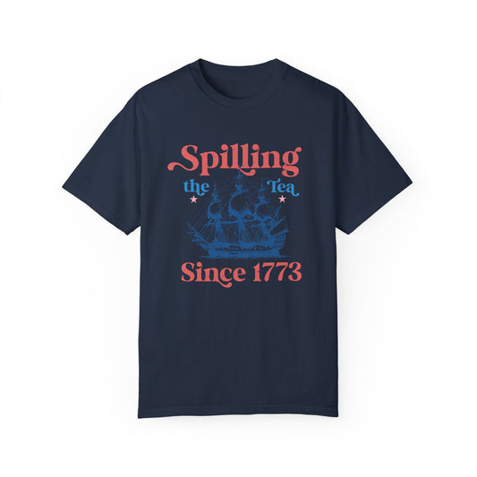 Spilling the Tea Since 1773, Patriotic Comfort Colors Tee, USA Red White & Blue, 4th of July Shirt