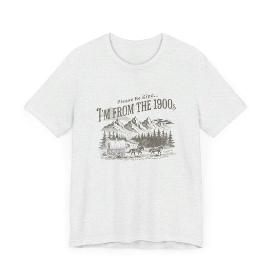 I'm from the 1900s Tee, Humorous Tshirt